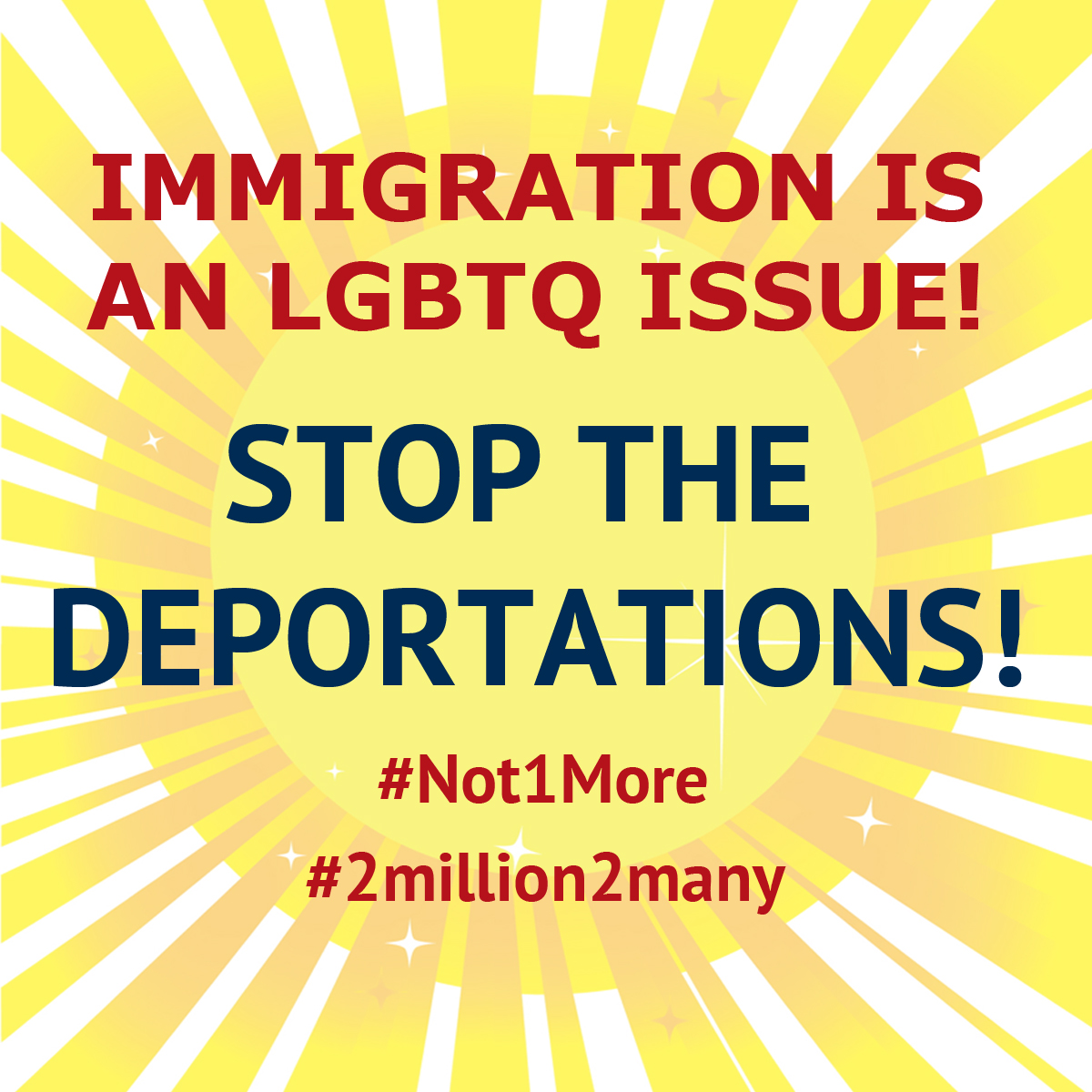 Immigrations is an LGBTQ Issue: Stop the Deportations